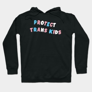 Protect Trans Kids Hoodie